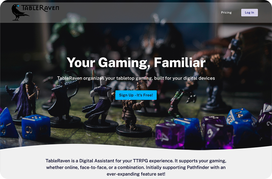 The landing page for TableRaven, featuring the headline "Your Gaming, Familiar." The background is a moody, atmospheric photo of tabletop miniatures and polyhedral dice. A blue "Sign Up - It's Free!" button is centered.